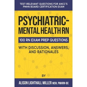 Psychiatric-Mental Health RN Board Certification Exam Practice Questions: 100 Test-Relevant Questions with Discussions, , (Paperback)