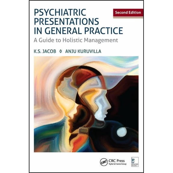 Psychiatric Presentations in General Practice: A Guide to Holistic Management, Second Edition, (Paperback)