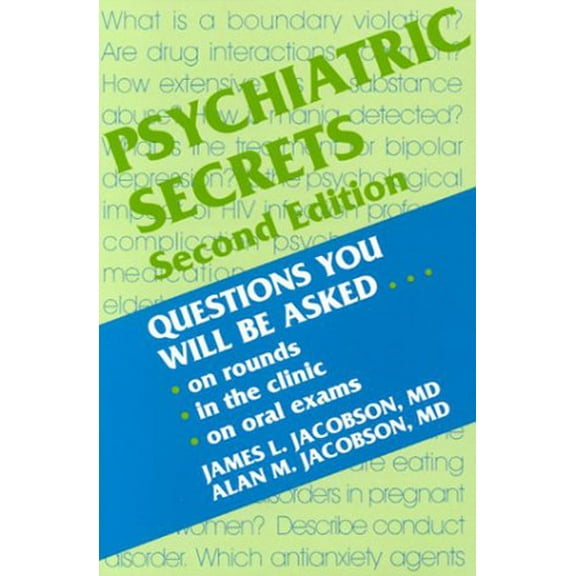 Pre-Owned Psychiatric Secrets: Questions You Will Be Asked: On Rounds, in the Clinics, on Oral Exams, 2nd Edition (Secret Series) (Paperback) 1560534184 9781560534181