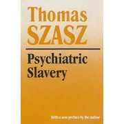 Psychiatric Slavery, Paperback