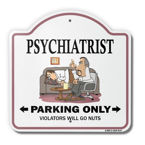 Psychiatrist 18" X 18" Heavy-Gauge Aluminum Architectural Sign | SignMission Designer Parking Therapist Shrink Doctor Head Doc Nuts Metal Novelty Gift Funny Joke Gag Road Garage