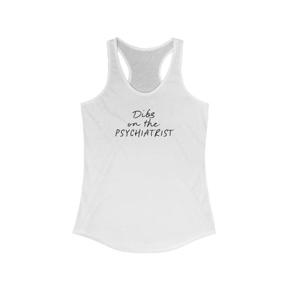 Psychiatrist Psychiatry Wife Girlfriend Tank Top Gifts Shirt Womens