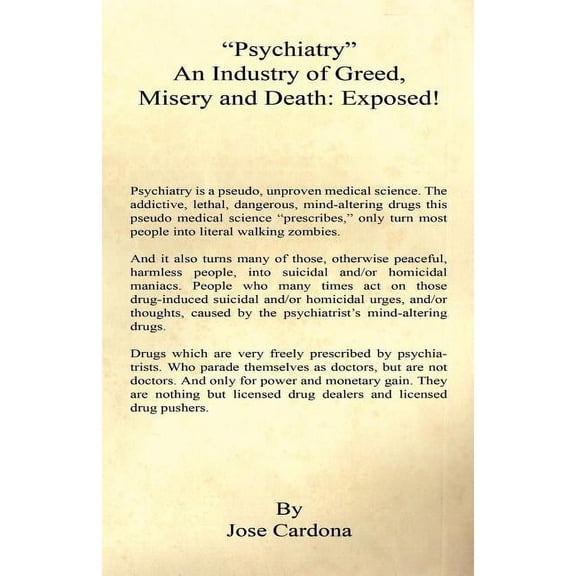 Psychiatry an Industry of Greed, Misery and Death : Exposed! (Paperback)