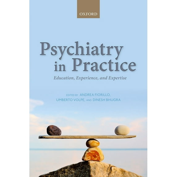 Psychiatry in Practice: Education, Experience, and Expertise, (Paperback)