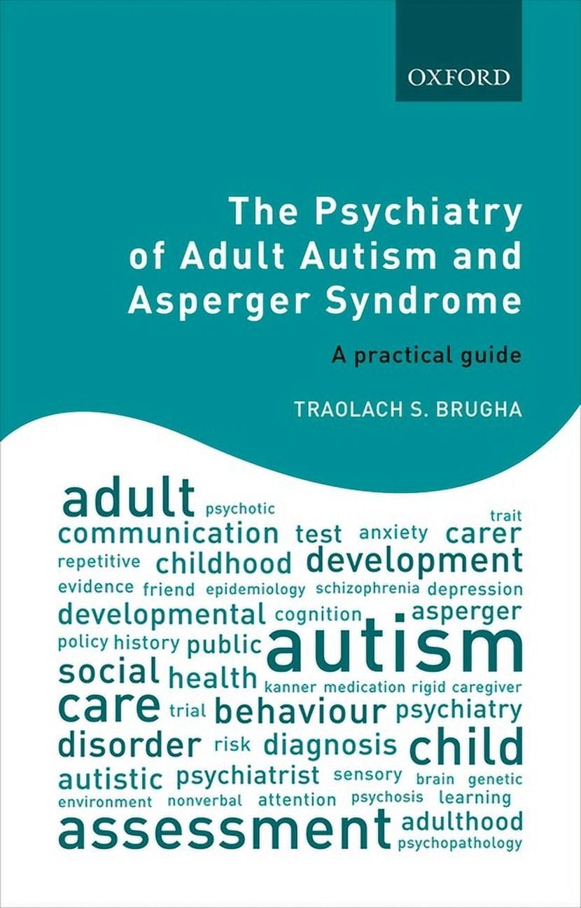 Psychiatry of Adult Autism and Asperger Syndrome: A Practical Guide ...
