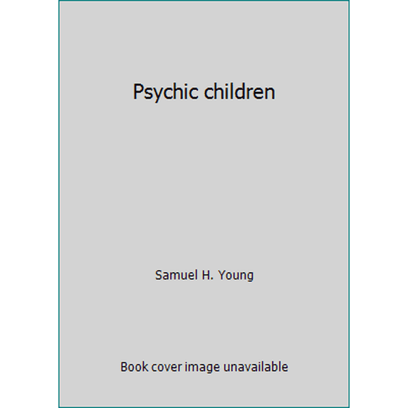 Pre-Owned Psychic Children (Hardcover) 0385079583 9780385079587