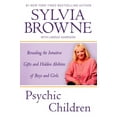 thumbnail image 1 of Psychic Children: Revealing the Intuitive Gifts and Hidden Abilites of Boys and Girls, (Paperback), 1 of 1