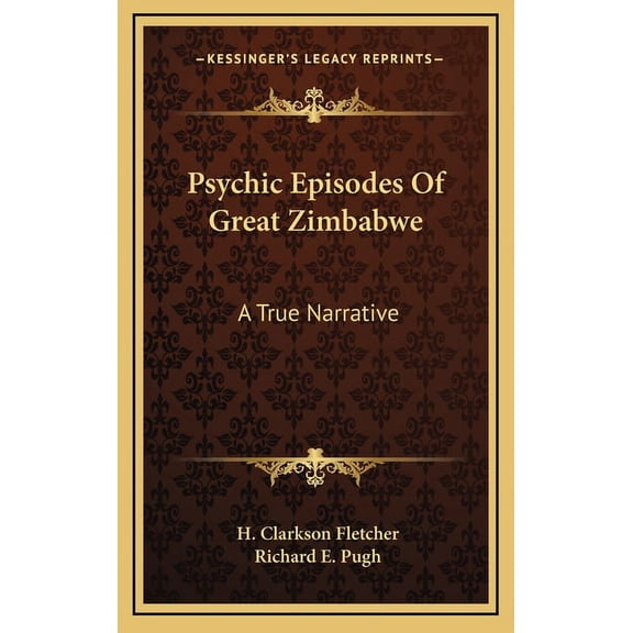 Psychic Episodes Of Great Zimbabwe: A True Narrative, (Hardcover)