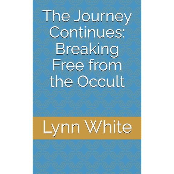 Psychic Focus Journey: Exploration and C The Journey Continues: Breaking Free from the Occult, (Paperback)