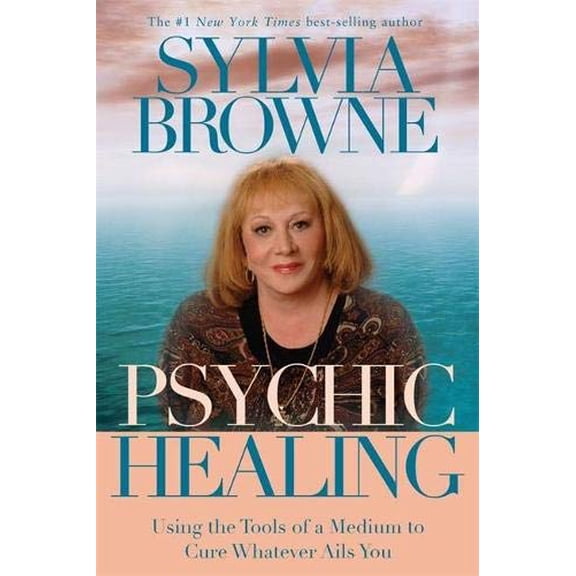 Pre-Owned Psychic Healing: Using the Tools of a Medium to Cure Whatever Ails You (Paperback) 1401910904 9781401910907