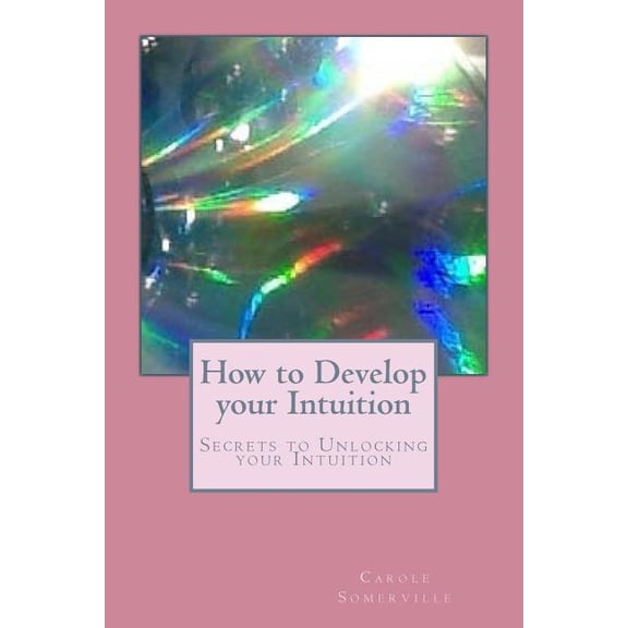 Psychic Horizons Workbooks and Workouts How to Develop your Intuition: Secrets to Unlocking your Intuition, Book 1, (Paperback)