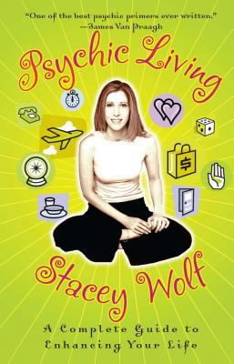 Pre-Owned Psychic Living: A Complete Guide to Enhancing Your Life (Paperback) 0743499255 9780743499255