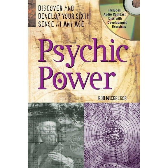Psychic Power with Audio Compact Disc: Discover and Develop Your Sixth Sense at Any Age (Paperback) by Rob MacGregor