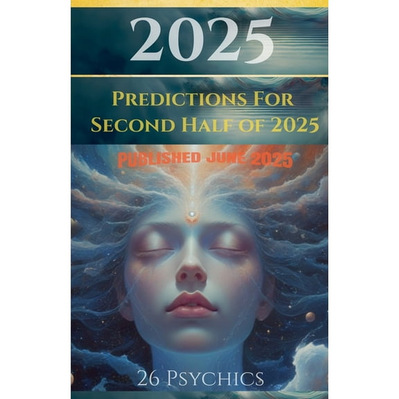 Psychic Predictions 2025 Predictions for Second Half, Book 2502, (Paperback)