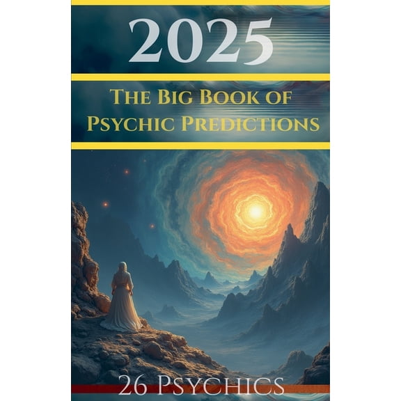 Psychic Predictions 2025 The Big Book of Psychic Predictions, (Paperback)
