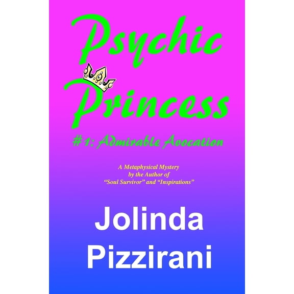 Psychic Princess: Psychic Princess: #1: Admirable Advocation (Paperback)