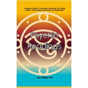 Psychic Readings A Beginner's Guide to Developing & Awakening Your Psychic Abilities, Mind Reading, Spirit Guides, and , Paperback