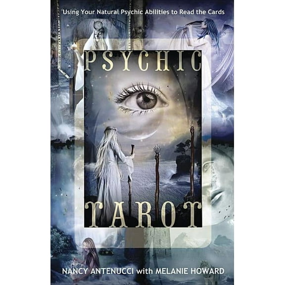 Psychic Tarot: Using Your Natural Psychic Abilities to Read the Cards, (Paperback)