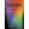 thumbnail image 1 of Pre-Owned Psychic Vampires: Protection from Energy Predators & Parasites (Paperback) 0738701912 9780738701912, 1 of 1