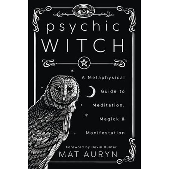 Pre-Owned Psychic Witch : A Metaphysical Guide to Meditation, Magick and Manifestation (Paperback) 9780738760841