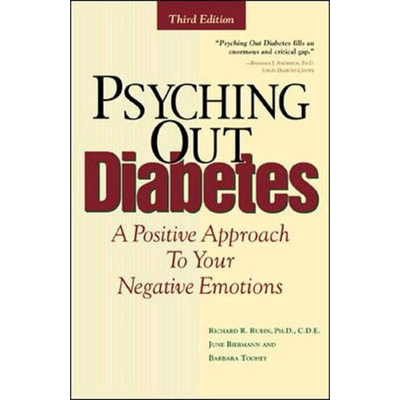 Pre-Owned Psyching Out Diabetes: A Positive Approach to Your Negative Emotions a Positive Approach to Your (Paperback) by Professor Richard R Rubin, June Biermann, Barbara Toohey