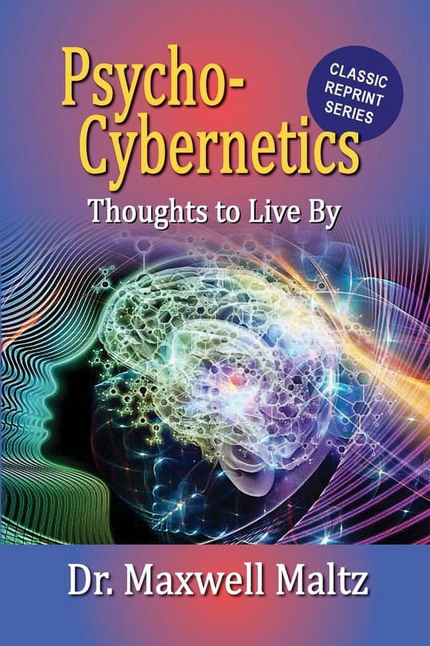 Psycho-Cybernetics Thoughts to Live By, (Paperback) - Walmart.com