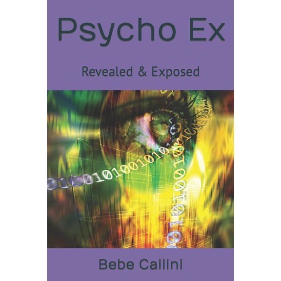 Psycho Ex: Revealed & Exposed, (Paperback)
