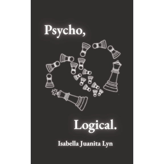 Psycho, Logical: A world where thought is humanly inhumane, (Paperback)