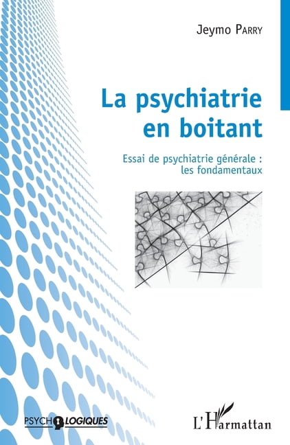 Psycho-Logiques La psychiatrie en boitant: Essai de psychiatrie générale: les fondamentaux, (Paperback)