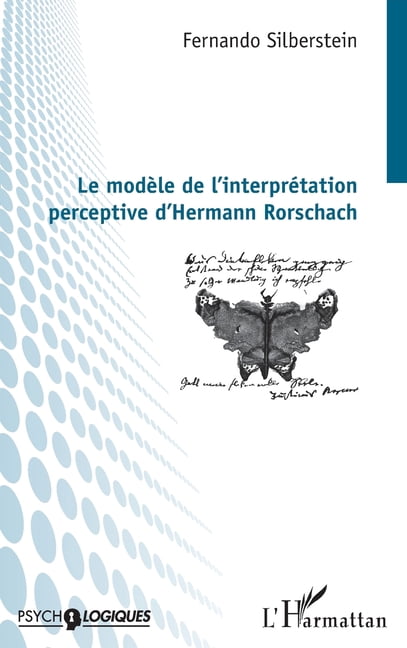 Psycho-Logiques Le modèle de l'interprétation perceptive d'Hermann Rorschach, (Paperback)