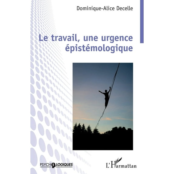 Psycho-Logiques Le travail, une urgence épistémologique, (Paperback)