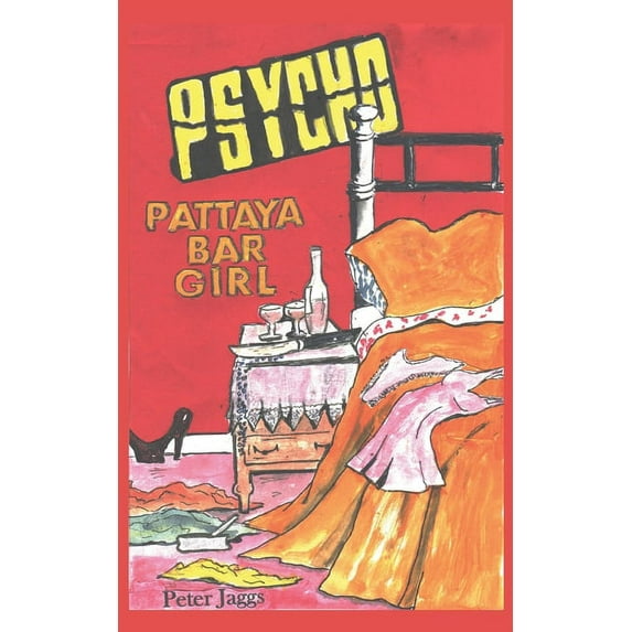 Psycho : Pattaya Bar Girl (Paperback)