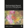thumbnail image 1 of Psychoanalysis Beyond the End of Metaphysics: Thinking Towards the Post-Relational, (Paperback), 1 of 1