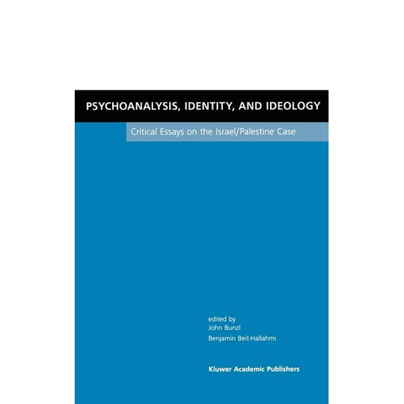 Psychoanalysis, Identity, and Ideology: Critical Essays on the Israel/Palestine Case, (Hardcover)