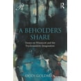thumbnail image 1 of Psychoanalysis in a New Key Book A Beholder's Share: Essays on Winnicott and the Psychoanalytic Imagination, (Paperback), 1 of 1
