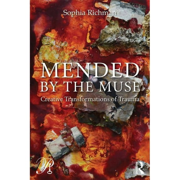 Psychoanalysis in a New Key Book Mended by the Muse: Creative Transformations of Trauma, (Paperback)