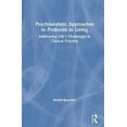 thumbnail image 1 of Psychoanalysis in a New Key Book Psychoanalytic Approaches to Problems in Living: Addressing Life's Challenges in Clinical Practice, (Hardcover), 1 of 1