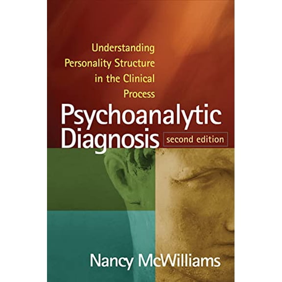 Pre-Owned Psychoanalytic Diagnosis, Second Edition: Understanding Personality Structure in the Clinical Process