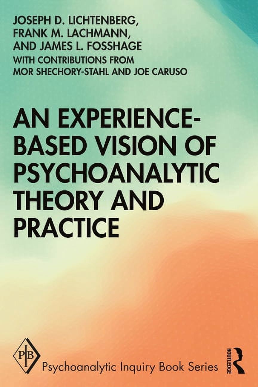 Psychoanalytic Inquiry Book An Experience-Based Vision of Psychoanalytic Theory and Practice, (Paperback)