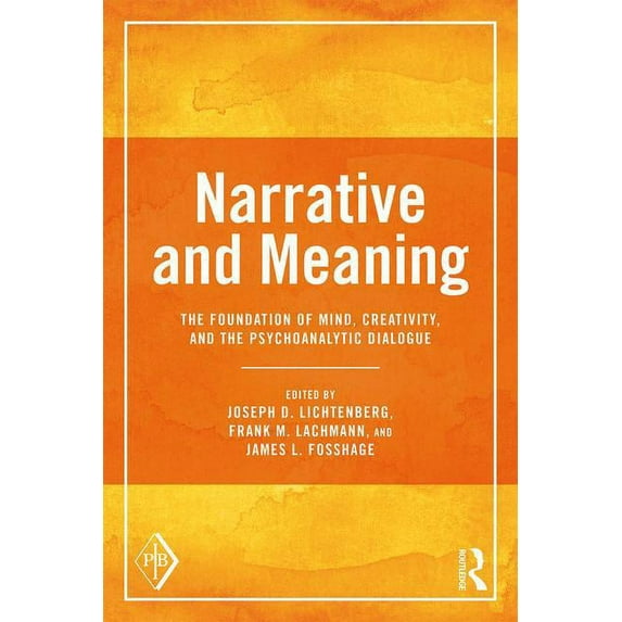 Psychoanalytic Inquiry Book Narrative and Meaning: The Foundation of Mind, Creativity, and the Psychoanalytic Dialogue, (Paperback)