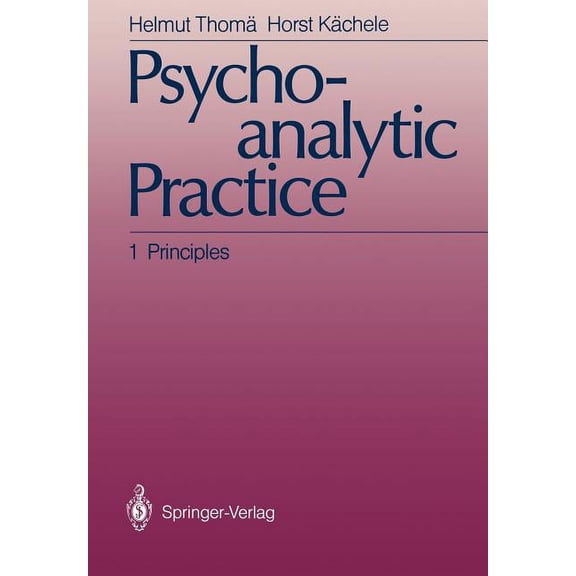 Psychoanalytic Practice: 1 Principles, (Paperback)