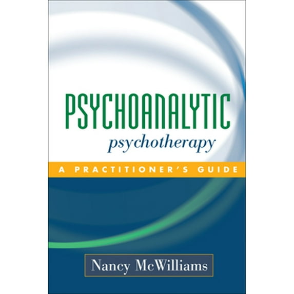 Pre-Owned Psychoanalytic Psychotherapy: A Practitioner's Guide (Hardcover) 1593850093 9781593850098