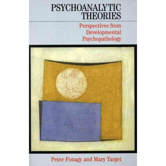 Psychoanalytic Theories Peter Fonagy,Mary Target (Paperback)