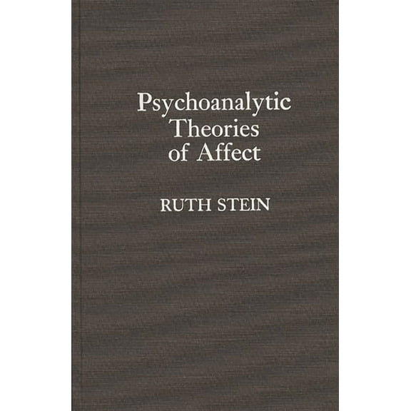 Psychoanalytic Theories of Affect, (Hardcover)