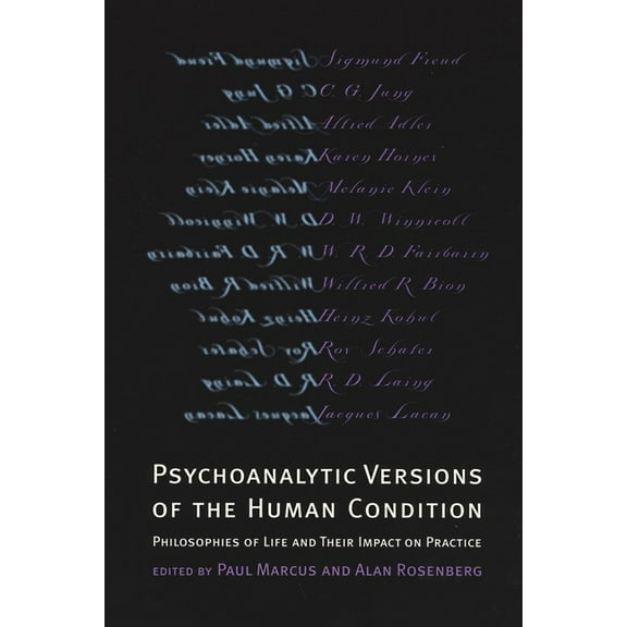Psychoanalytic Versions of the Human Condition: Philosophies of Life and Their Impact on Practice, (Paperback)