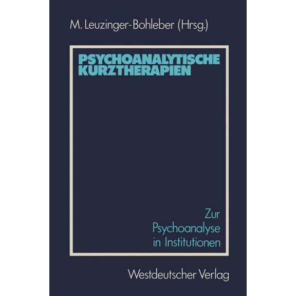 Psychoanalytische Kurztherapien: Zur Psychoanalyse in Institutionen, (Paperback)
