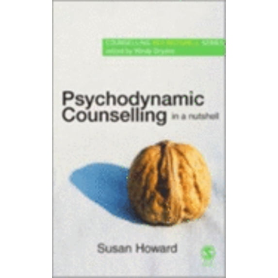 Psychodynamic Counselling in a Nutshell (Hardcover) by Dr. Susan Howard
