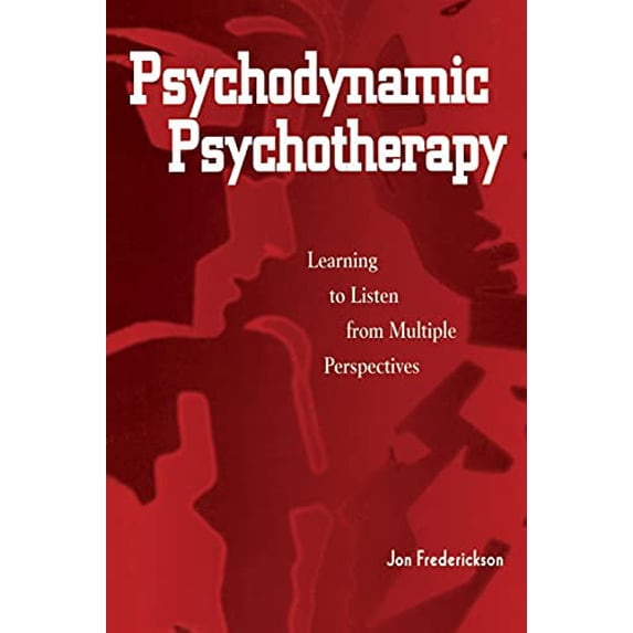 Pre-Owned Psychodynamic Psychotherapy: Learning to Listen from Multiple Perspectives (Paperback) 0876309627 9780876309629