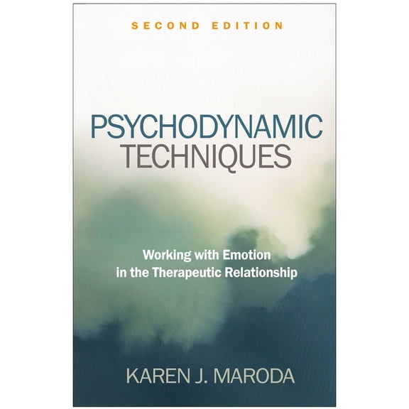 Psychodynamic Techniques: Working with Emotion in the Therapeutic Relationship, (Hardcover)