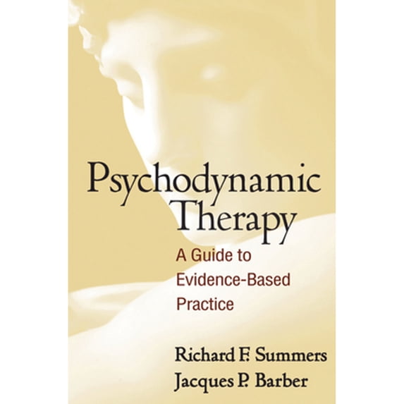 Pre-Owned Psychodynamic Therapy: A Guide to Evidence-Based Practice (Paperback) 1462509703 9781462509706